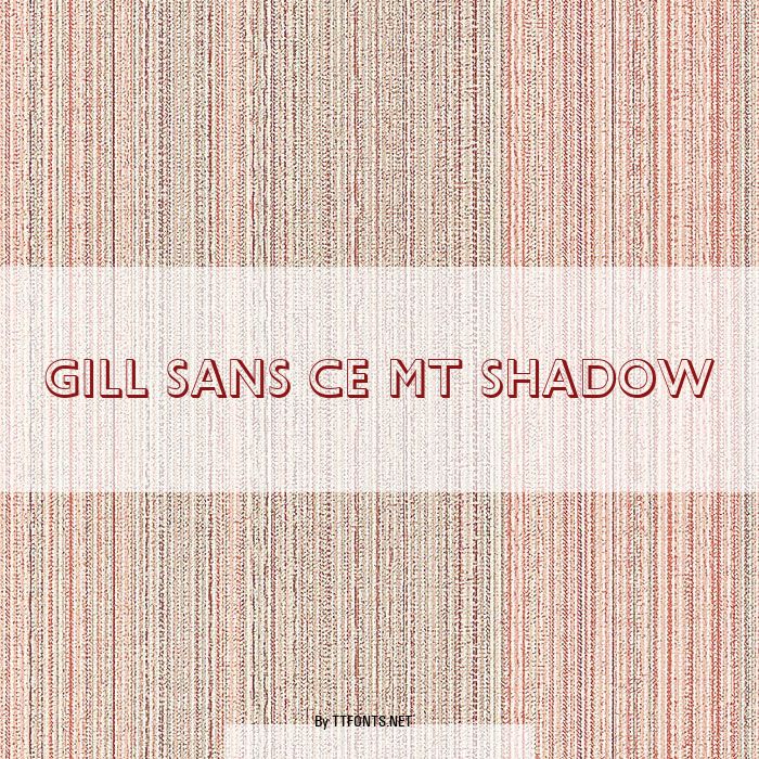Gill Sans CE MT Shadow example